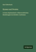 Cover-Bild zum Titel 'Byzanz und Persien' von 'Karl Güterbock'
