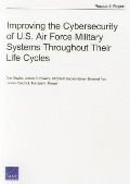Cover-Bild zum Titel 'Improving the Cybersecurity of U.S. Air Force Military Systems Throughout Their Life Cycles' von 'Don Snyder, James D Powers, Elizabeth Bodine-Baron'