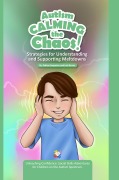 Cover-Bild zum Titel 'Autism Calming the Chaos!' von 'Dalisse Sequeiros, Luis Barros'