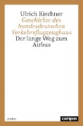 Cover-Bild zum Titel 'Geschichte des bundesdeutschen Verkehrsflugzeugbaus' von 'Ulrich Kirchner'