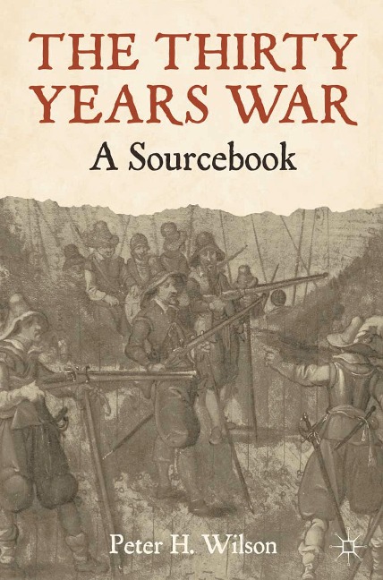 The Thirty Years War - Peter H. Wilson