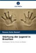 Cover-Bild zum Titel 'Stärkung der Jugend in Brasilien' von 'Rosana Katia Nazzari'