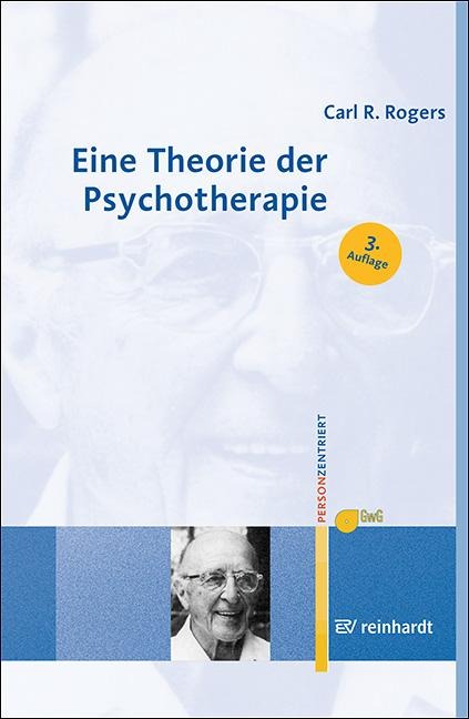 Eine Theorie der Psychotherapie, der Persönlichkeit und der zwischenmenschlichen Beziehungen - Carl R. Rogers