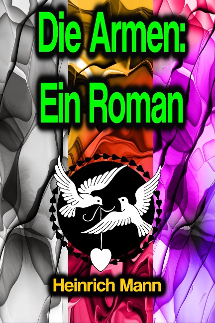 Die Armen: Ein Roman - Heinrich Mann