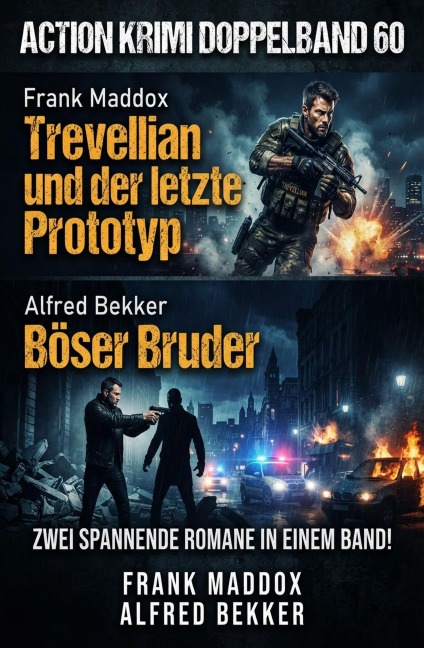 Action Krimi Doppelband 60: Trevellian und der letzte Prototyp / Böser Bruder - Alfred Bekker, Frank Maddox