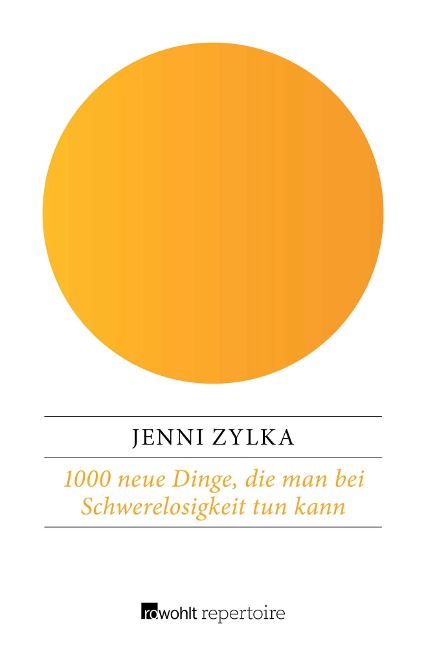 1000 neue Dinge, die man bei Schwerelosigkeit tun kann - Jenni Zylka