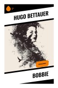 Cover-Bild zum Titel 'Bobbie' von 'Hugo Bettauer'