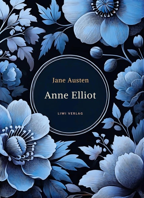 Jane Austen: Anne Elliot. Vollständige Neuausgabe. - Jane Austen