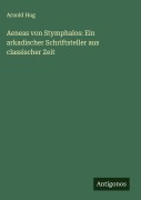 Cover-Bild zum Titel 'Aeneas von Stymphalos: Ein arkadischer Schriftsteller aus classischer Zeit' von 'Arnold Hug'