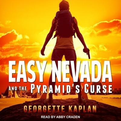 Easy Nevada and the Pyramid's Curse Lib/E - Georgette Kaplan