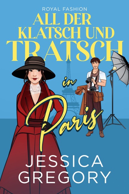 All der Klatsch und Tratsch in Paris - Jessica Gregory
