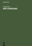 Cover-Bild zum Titel 'Ent-Zweiung' von 'Steffi Richter'