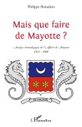 Cover-Bild zum Titel 'Mais que faire de Mayotte ?' von 'Philippe Boisadam'
