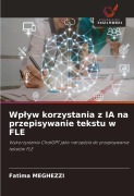 Cover-Bild zum Titel 'Wp¿yw korzystania z IA na przepisywanie tekstu w FLE' von 'Fatima Meghezzi'