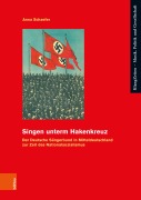 Cover-Bild zum Titel 'Singen unterm Hakenkreuz' von 'Anna Schaefer'