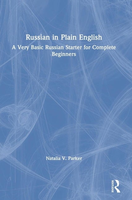 Russian in Plain English - Natalia V. Parker