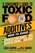 Cover-Bild zum Titel 'A Consumer's Guide to Toxic Food Additives' von 'Linda Bonvie, Bill Bonvie'