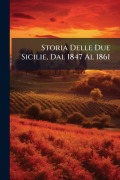 Cover-Bild zum Titel 'Storia Delle Due Sicilie, Dal 1847 Al 1861' von ''