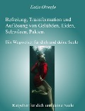 Befreiung, Transformation und Auflösung von Gelübden, Eiden, Schwüren, Pakten - Katja Obieglo