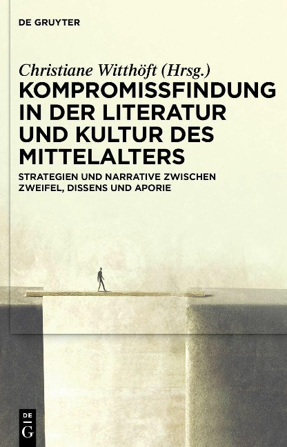 Kompromissfindung in der Literatur und Kultur des Mittelalters - 