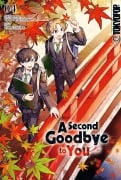 Cover-Bild zum Titel 'A Second Goodbye to you, Band 04' von 'Tomo Tanaka, Takomaru Takogawa'