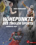 Cover-Bild zum Titel 'Höhepunkte des Tiroler Sports - Jahrbuch 2023' von 'Fred Steinacher'