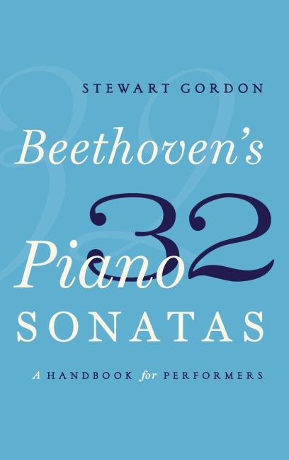 Beethoven's 32 Piano Sonatas - Gordon
