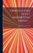 Cover-Bild zum Titel 'Observations Sur Le Magnétisme Animal...' von 'Charles-Nicolas D' Eslon'