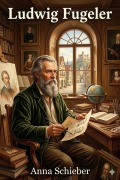 Cover-Bild zum Titel 'Ludwig Fugeler: Roman' von 'Anna Schieber'
