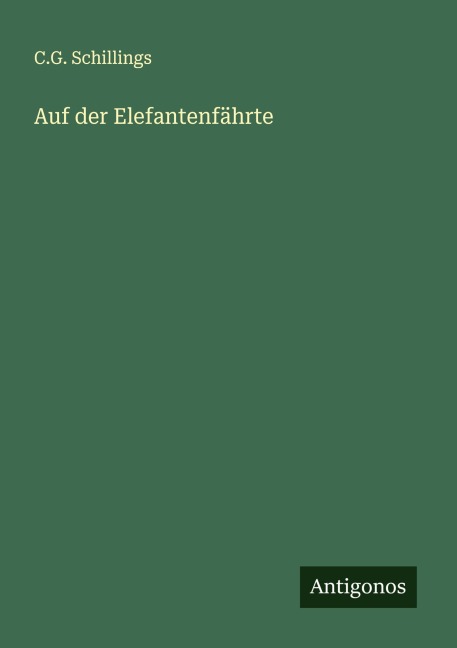 Auf der Elefantenfährte - C. G. Schillings