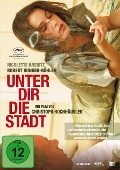Cover-Bild zum Titel 'Unter dir die Stadt' von 'Christoph Hochhäusler, Ulrich Peltzer, Benedikt Schiefer'