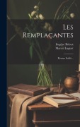 Cover-Bild zum Titel 'Les Remplaçantes: Roman Inédit...' von 'Eugène Brieux, Marcel Luguet'
