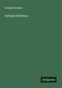 Cover-Bild zum Titel 'Antoine Watteau' von 'Georg Biermann'
