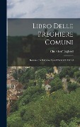 Cover-Bild zum Titel 'Libro Delle Preghiere Comuni: Insieme Col Salterio, Ossia I Salmi Di David' von ''