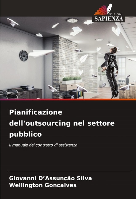 Pianificazione dell'outsourcing nel settore pubblico - Giovanni D'Assunção Silva, Wellington Gonçalves