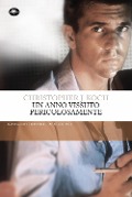 Un anno vissuto pericolosamente - Christopher J. Koch
