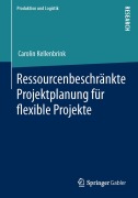 Cover-Bild zum Titel 'Ressourcenbeschränkte Projektplanung für flexible Projekte' von 'Carolin Kellenbrink'