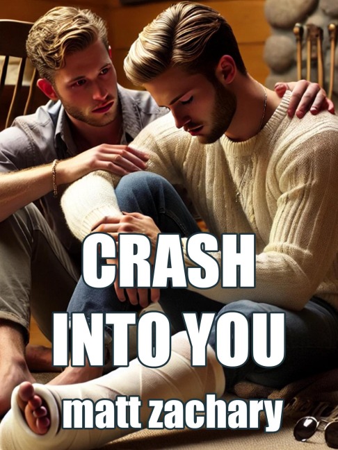 Crash Into You (Beyond the Spotlight, #1) - Matt Zachary