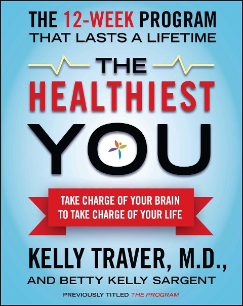 The Healthiest You - Kelly Traver, Betty Kelly Sargent