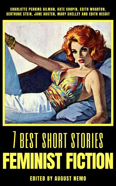 7 best short stories - Feminist Fiction - August Nemo, Charlotte Perkins Gilman, Jane Austen, Mary Shelley, Edith Wharton