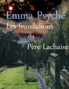 Cover-Bild zum Titel 'Les frondaisons du Père-Lachaise' von 'Emma Psyché'