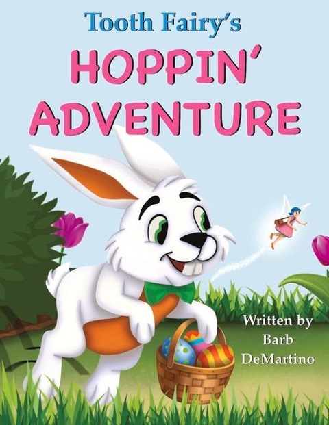 Tooth Fairy's Hoppin' Adventure - Barb Demartino