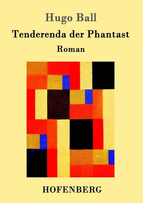 Tenderenda der Phantast - Hugo Ball