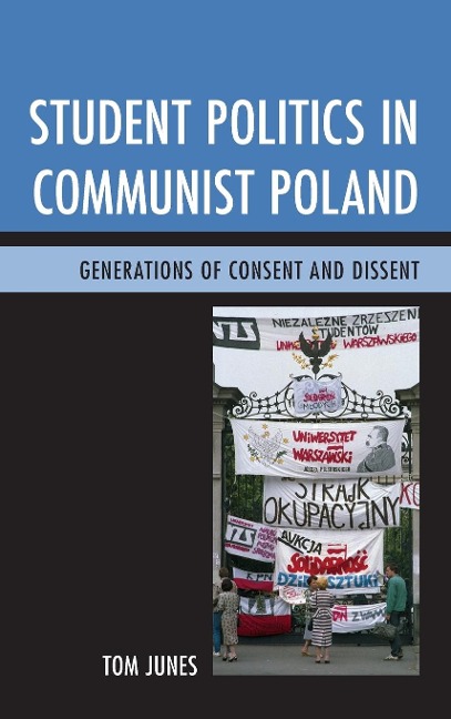 Student Politics in Communist Poland - Tom Junes