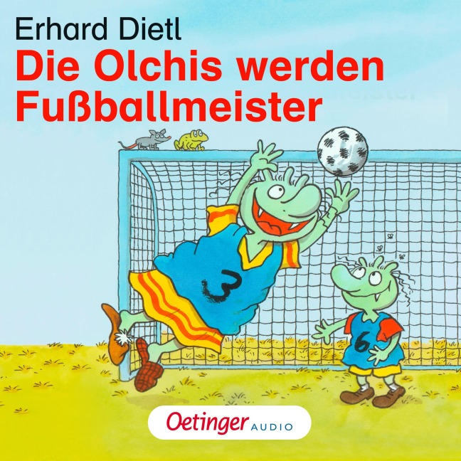 Die Olchis werden Fußballmeister - Erhard Dietl, CSC creative sound Conception, Erhard Dietl, Dieter Faber