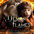 Demon Flames Lib/E - M. J. Haag, Becca Vincenza