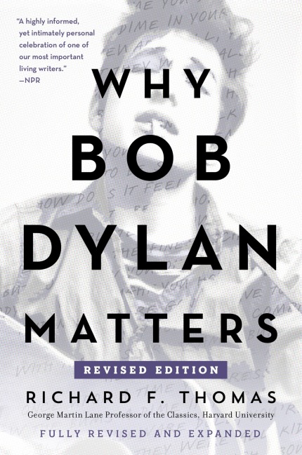 Why Bob Dylan Matters, Revised Edition - Richard F Thomas