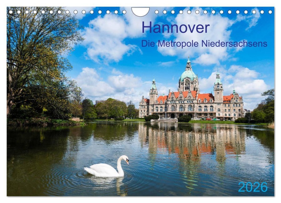 Hannover Die Metropole Niedersachsens (Wandkalender 2026 DIN A4 quer), CALVENDO Monatskalender - Prime Selection