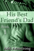Cover-Bild zum Titel 'His Best Friend's Dad' von 'Adri Armstrong'