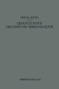 Cover-Bild zum Titel 'Quantitative Organische Mikroanalyse' von 'Hubert Roth, Fritz Pregl'